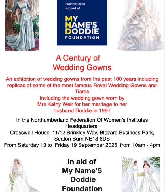 A Century of Wedding Gowns – Exhibition (proceeds going to MND Research via the MyName’5Doddie Foundation